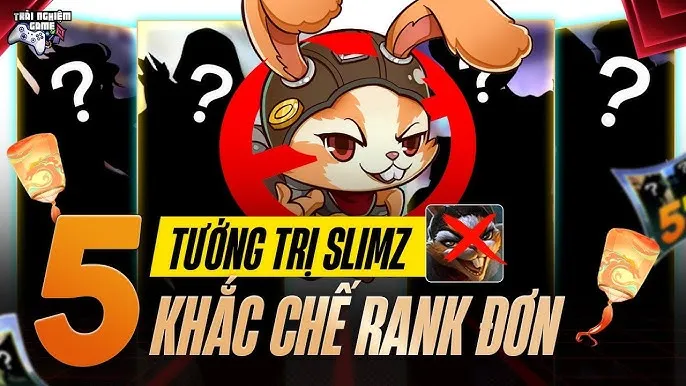 Cách Khắc Chế Slimz